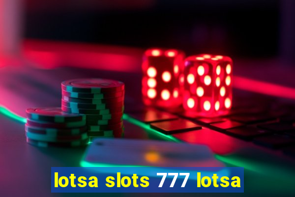 lotsa slots 777 lotsa